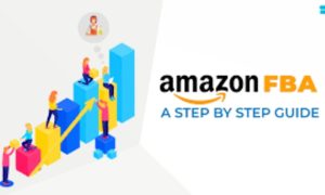 How to Start an Amazon FBA Business – A Step-by-Step Guide